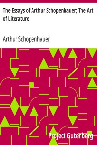 Cover of The Essays of Arthur Schopenhauer; The Art of Literature — Key Ideas to Explore