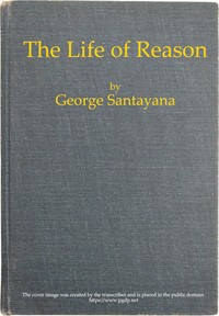 Cover of The Life of Reason: The Phases of Human Progress — Background and Themes