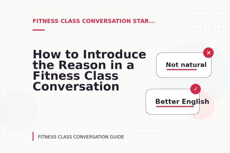 How to Introduce the Reason in a Fitness Class Conversation How to Introduce the Reason in a Fitness Class Conversation