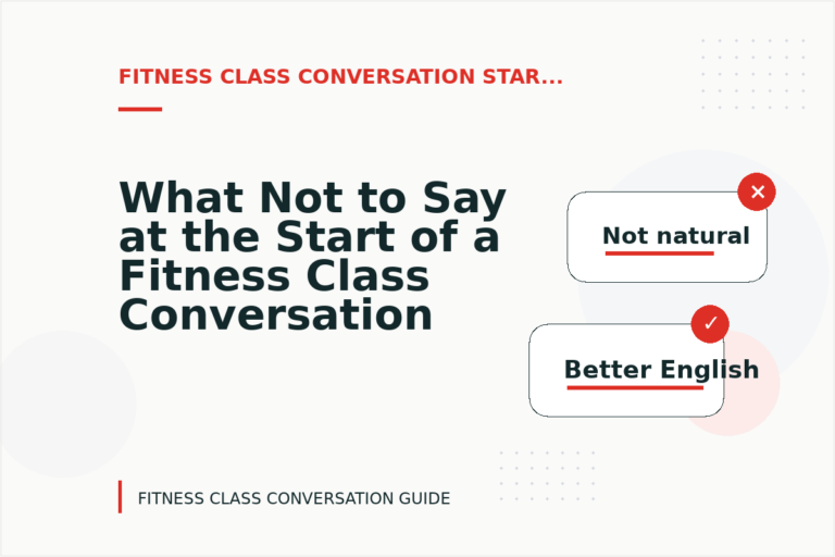 What Not to Say at the Start of a Fitness Class Conversation
