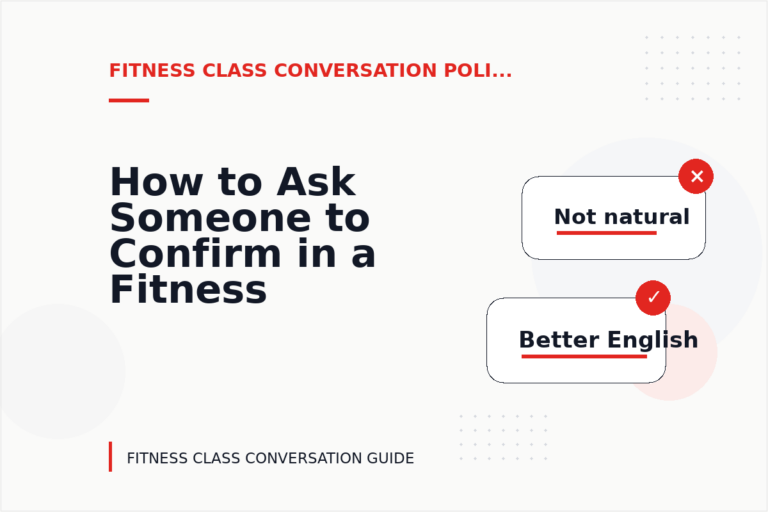 How to Ask Someone to Confirm in a Fitness Class Conversation How to Ask Someone to Confirm in a Fitness Class Conversation