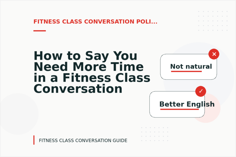 How to Say You Need More Time in a Fitness Class Conversation