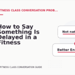 How to Say Something Is Delayed in a Fitness Class Conversation