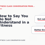 How to Say You Do Not Understand in a Fitness Class Conversation