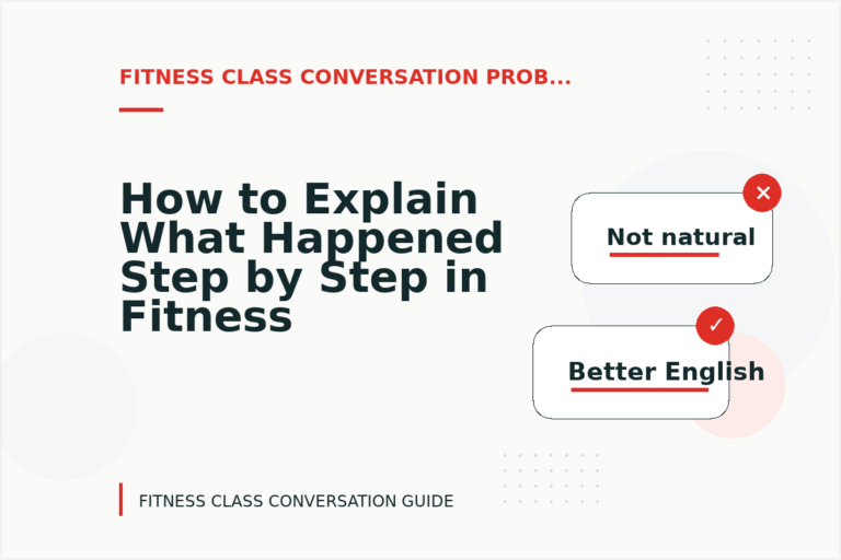 How to Explain What Happened Step by Step in Fitness Class Conversation English How to Explain What Happened Step by Step in Fitness Class Conversation English