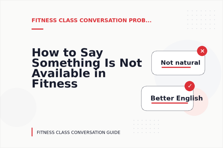 How to Say Something Is Not Available in Fitness Class Conversation English
