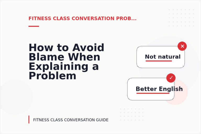 How to Avoid Blame When Explaining a Problem in Fitness Class Conversation English How to Avoid Blame When Explaining a Problem in Fitness Class Conversation English