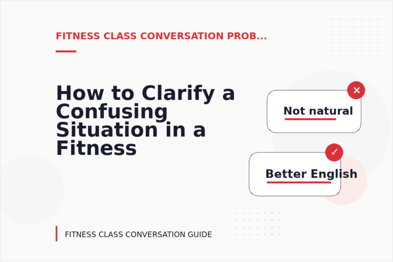 How to Clarify a Confusing Situation in a Fitness Class Conversation