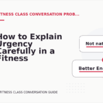 How to Explain Urgency Carefully in a Fitness Class Conversation