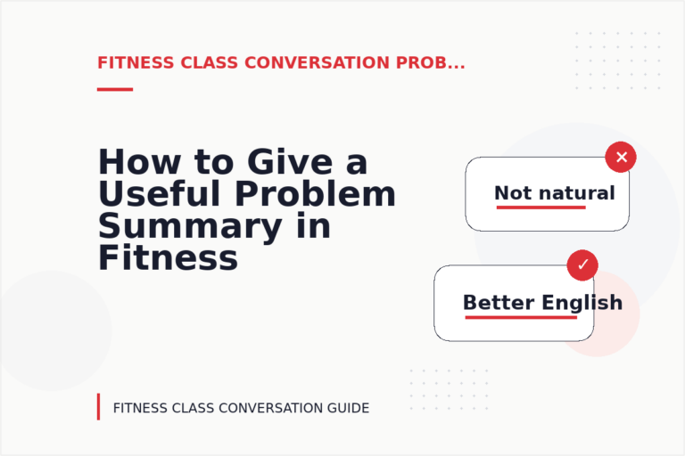 How to Give a Useful Problem Summary in Fitness Class Conversation English