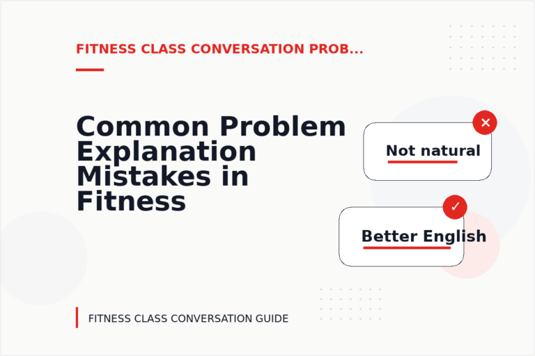 Common Problem Explanation Mistakes in Fitness Class Conversation English