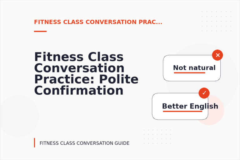 Fitness Class Conversation Practice: Polite Confirmation Examples Fitness Class Conversation Practice: Polite Confirmation Examples