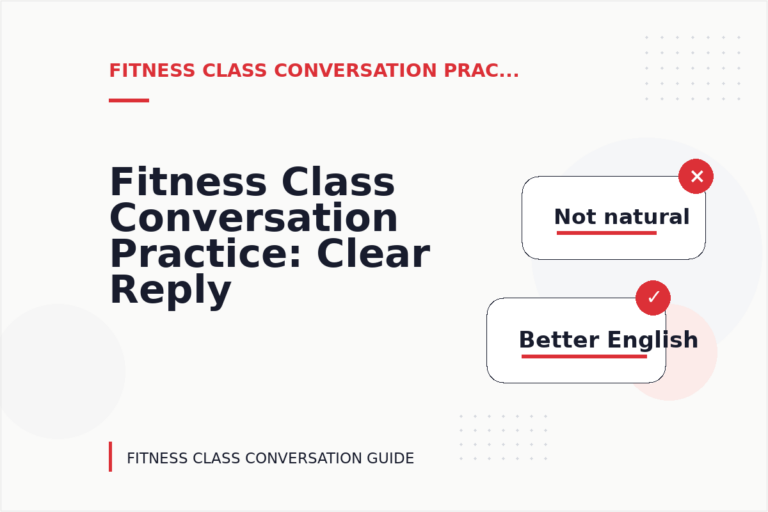 Fitness Class Conversation Practice: Clear Reply Patterns Fitness Class Conversation Practice: Clear Reply Patterns