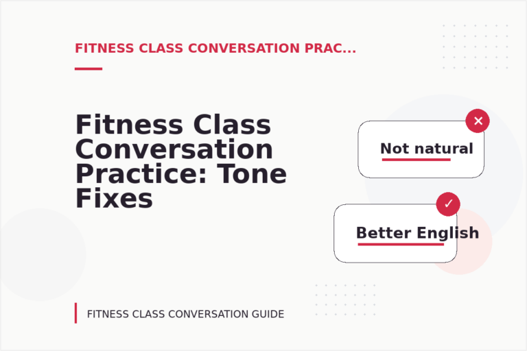 Fitness Class Conversation Practice: Tone Fixes for Real Situations Fitness Class Conversation Practice: Tone Fixes for Real Situations