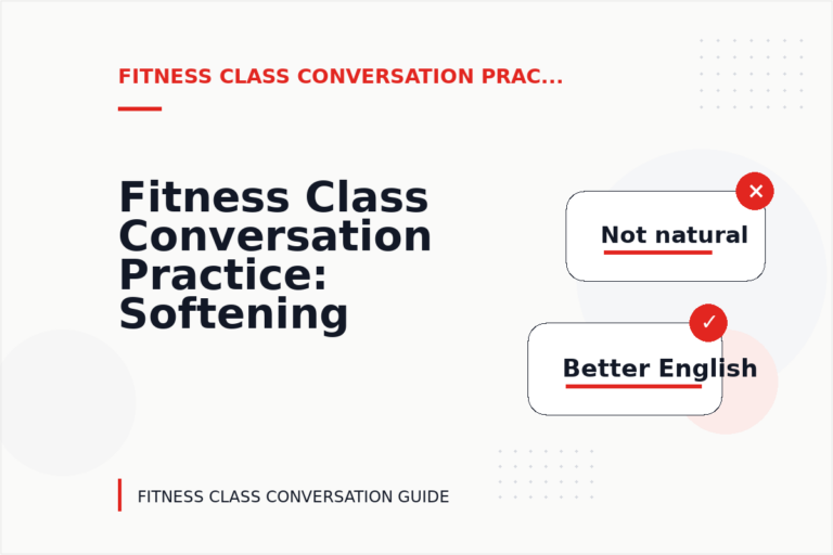 Fitness Class Conversation Practice: Softening Direct Sentences Fitness Class Conversation Practice: Softening Direct Sentences